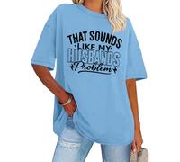 T-shirt décontracté à manches courtes avec inscription « That Sounds Like My Husband's Problem », Bleu (Carolina blue), L