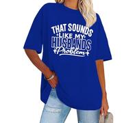 T-shirt décontracté à manches courtes avec inscription « That Sounds Like My Husband's Problem », bleu marine, XXL