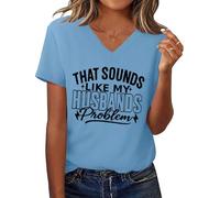 T-shirt décontracté à manches courtes avec inscription « That Sounds Like My Husband's Problem », Carolina Blue-v, S