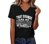 T-shirt décontracté à manches courtes avec inscription « That Sounds Like My Husband's Problem », Noir-V., S