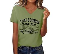 T-shirt décontracté à manches courtes avec inscription « That Sounds Like My Husband's Problem », Vert-V, M