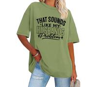 T-shirt décontracté à manches courtes avec inscription « That Sounds Like My Husband's Problem », Vert, XXL