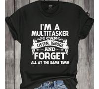 T-shirt décontracté cool pour femmes aux motifs de lettres anglaises tendance, pour le printemps et l'été. "Je suis une multi-tâche, je peux écouter, ignorer et oublier en même temps". Hauts à imprimé