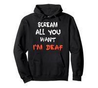 T-Shirt d'halloween Amusant Scream All You Want I'm Deaf Sweat à Capuche