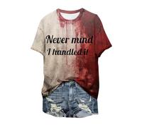 T-shirt d'Halloween pour femme avec inscription « Never Mind I Handled It | Impression drôle de lettres de sang, t-shirt classique à col en V, costumes d'Halloween sur le thème de l'horreur