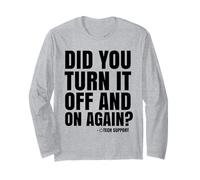 T-Shirt « Did You Turn It Off and on Again? » Manche Longue
