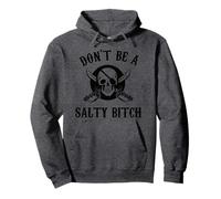 T-Shirt Don't Be A Salty Bitch Sweat à Capuche