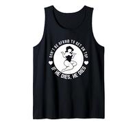 T-shirt « Don't Be Afraid To Get On Top If He Dies He Dies » Débardeur
