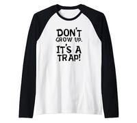 T-shirt Don't Grow Up It's A Trap Manche Raglan