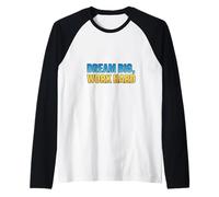 T-Shirt Dream Big Work Hard Manche Raglan