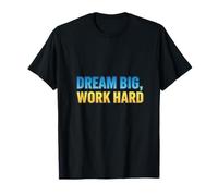 T-Shirt Dream Big Work Hard T-Shirt