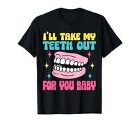 T-shirt drôle avec inscription « I 'll take my teeth out for you » T-Shirt