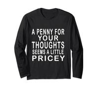 T-Shirt drôle, Penny for Your Thoughts. T-Shirt Sarcastique Blague Manche Longue