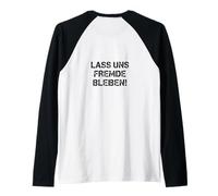 T-Shirt drôle Sarcasme - Lass UNS Fremde Bleiben Shirt Manche Raglan