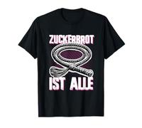 T-Shirt Drôle Zuckerbrot Est Fini Citation Humour Fouet T-Shirt