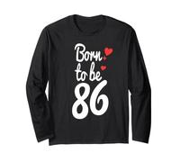 T-Shirt du 86e Anniversaire Turning 86 Born to Be Eighty-Six Manche Longue