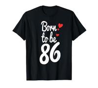 T-Shirt du 86e Anniversaire Turning 86 Born to Be Eighty-Six T-Shirt