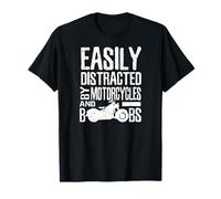 T-shirt Easy Distracted by Motorcycles and Boobs Rally T-Shirt