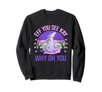T-Shirt Eff You See Kay Why Oh You - Licorne Sarcasme Amusante Sweatshirt