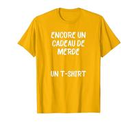 T-Shirt Encore Un Cadeau de Merde Un Inutile nul Cadeau Naze T-Shirt, Homme, Doré Vif, XXL