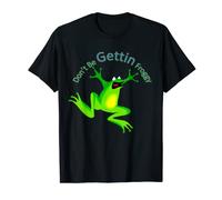 T-shirt fantaisie humoristique « Don't Be Getting Froggy » T-Shirt