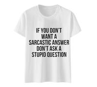 T-Shirt Femme Haut Décontracté Graphique Manches Courtes Si Vous Ne Voulez Pas Une Réponse Sarcastique Ne Posez Pas De Question Chemise (White, XXL)