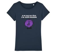 T-shirt Femme - JE NE SUIS PAS TETUE J AI JUSTE RAISON