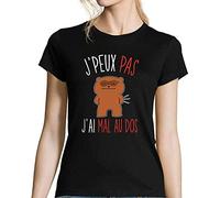 T-Shirt Femme Je Peux Pas J'Ai Mal de Dos