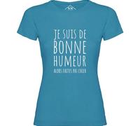 T-Shirt Femme Je suis de Bonne Humeur Alors Faites Pas Chier - Bleu Impression Blanche L