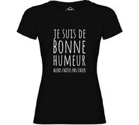 T-Shirt Femme Je suis de Bonne Humeur Alors Faites Pas Chier - Noir
