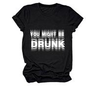 T-Shirt Femme, Tee Shirt à Texte Col Rond | Coupe Droite Manches Courtes, Imprimé Devant You Might Be Drunk, Lettres Superposées Effet Décalé | Style Humour, Sortie Entre Amis, Tenue Décontractée