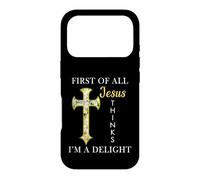 T-Shirt First of All Jesus Thinks I'm A Delight Coque pour iPhone 17 Pro
