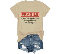 T-shirt Fragile I Just Dropped My Daughter Off at College Clearance T-shirt Humour Dad Mom College Tops, kaki, M