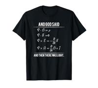 T-shirt « God Said Maxwell Equations and Then There Was Light » T-Shirt