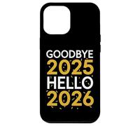 T-Shirt Goodbye 2025 Hello 2026 Nouvel an 2026 Coque pour iPhone 12 Pro Max