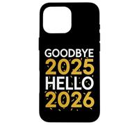 T-Shirt Goodbye 2025 Hello 2026 Nouvel an 2026 Coque pour iPhone 16 Pro Max