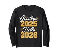 T-Shirt Goodbye 2025 Hello 2026 Nouvel an 26 Manche Longue