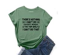 T-shirt graphique au slogan "IL N'Y A RIEN QUE JE NE PEUX PAS FAIRE, SAUF ATTEINDRE LA DERNIÈRE ÉTAGÈRE, JE NE PEUX PAS FAIRE ÇA" Graphique L,M,S,XLSloganÉtoffe