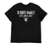 T-shirt graphique humoristique avec citation littéraire, motif sarcastique « To Quote Hamlet » pour homme, Style noir, 3XL