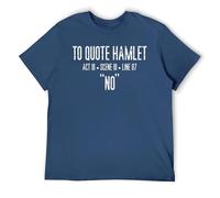 T-shirt graphique humoristique avec citation littéraire, motif sarcastique « To Quote Hamlet » pour homme, Style marine, 4XL