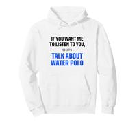 T-Shirt Graphique « I Only Want to Talk About Water Polo » Sweat à Capuche