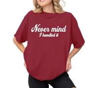 T-shirt graphique « Never Mind I Handled It Shirt » pour femme, bordeaux, L
