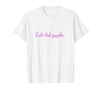 T-shirt graphique pour femme Cute But Psycho T-Shirt