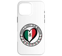 T-shirt graphique « Proud And Lucky To Be Mexican I Love Mexico » Coque pour iPhone 16 Pro Max