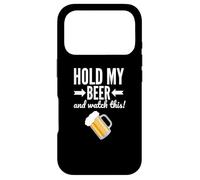 T-Shirt « Hold My Beer and Watch This Funny Drinking Game » Coque pour iPhone 17 Pro