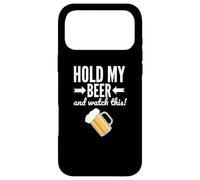 T-Shirt « Hold My Beer and Watch This Funny Drinking Game » Coque pour iPhone 17 Pro Max