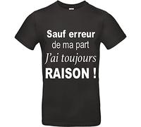 T Shirt Homme - Tee Shirt Humour - sauf Erreur de ma Part J'Ai Toujours Raison - Manches Courtes - Idée Cadeau Homme garçon et ado - Message (XS)