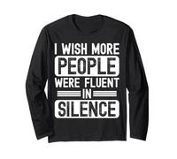 T-Shirt Humain « I Wish More People Were Fluent in Silence Patience » Manche Longue