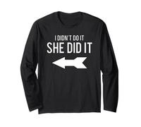 T-Shirt Humoristique avec flèche « I Didn't Do It She Did It » Manche Longue