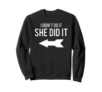 T-Shirt Humoristique avec flèche « I Didn't Do It She Did It » Sweatshirt